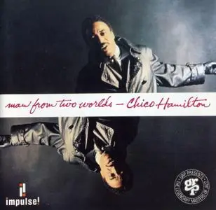 Chico Hamilton - Man From Two Worlds (1964) {Impulse! GRP11272 rel 1993}