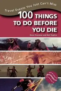 «100 Things to Do Before You Die» by Dave Freeman, Neil Teplica