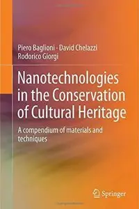 Nanotechnologies in the Conservation of Cultural Heritage: A compendium of materials and techniques [Repost]
