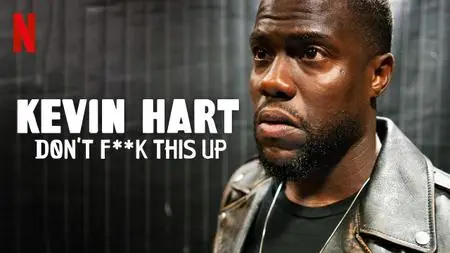 Kevin Hart: Don’t Fuck This Up