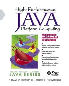 High-Performance Java Platform Computing: Multithreaded and Networked Programming (repost)