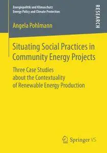 Situating Social Practices in Community Energy Projects (Repost)