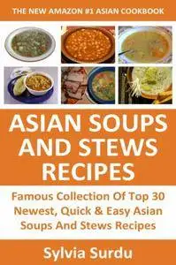 Just 3 Or Less Steps Top 30 Super Easy & Super Quick Asian Soups And Stews Recipes