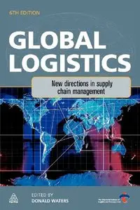 Global Logistics: New Directions in Supply Chain Management, 6th edition (repost)