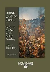 Doing Canada Proud: The Second Boer War and the Battle of Paardeberg