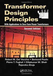 Transformer Design Principles: With Applications to Core-Form Power Transformers