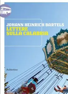 Johann Heinrich Bartels - Lettere sulla Calabria