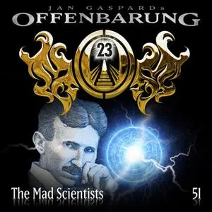 «Offenbarung 23 - Folge 51: The Mad Scientists» by Jan Gaspard