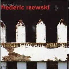 Lisa Moore - Which Side Are You On? (Frederic Rzewski)
