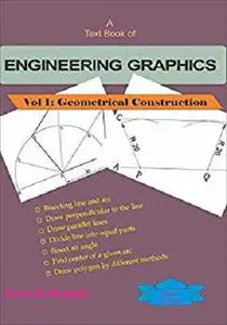 Engineering Graphics: Vol 1: Geometrical Construction (Geometric Construction)