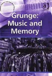 Grunge: Music and Memory (repost)