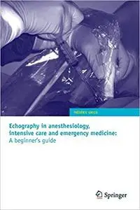 Echography in anesthesiology, intensive care and emergency medicine: A beginner`s guide