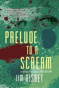 «Prelude to a Scream» by Jim Nisbet