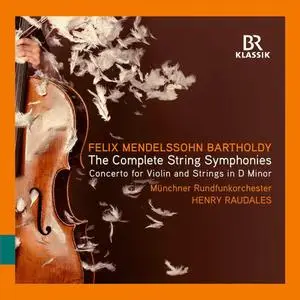 Munich Radio Orchestra & Henry Raudales - Felix Mendelssohn: The Complete String Symphonies (2021) [Digital Download 24/48]