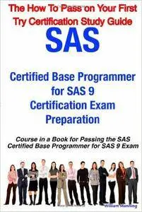 SAS Certified Base Programmer for SAS 9 Certification Exam Preparation (Repost)