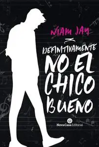 «Definitivamente no el chico bueno» by Niam Jay