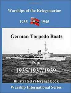 German Torpedo Boat 1935/1937/1939 type (Warship International Series)