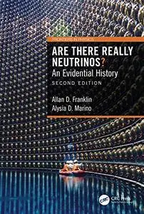 Are There Really Neutrinos?: An Evidential History, 2nd Edition