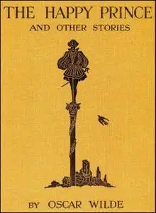 «The Happy Prince and Other Tales» by Oscar Wilde