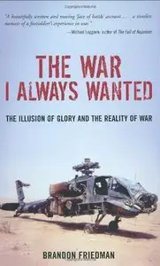 The War I Always Wanted: The Illusion of Glory and the Reality of War