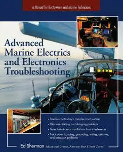 Advanced Marine Electrics and Electronics Troubleshooting: A Manual for Boatowners and Marine Technicians