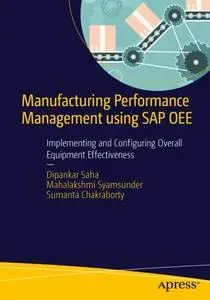 Manufacturing Performance Management using SAP OEE: Implementing and Configuring Overall Equipment Effectiveness (Repost)