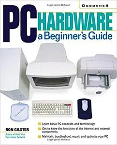 PC Hardware: A Beginner's Guide