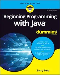 Beginning Programming with Java For Dummies, 5th Edition