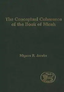 The Conceptual Coherence of the Book of Micah (repost)