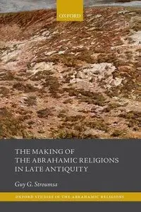 The Making of the Abrahamic Religions in Late Antiquity (Repost)