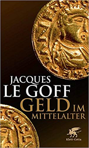 Geld im Mittelalter - Jacques LeGoff (Repost)