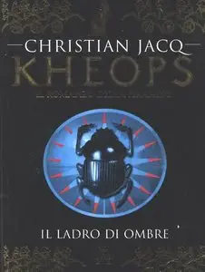 Christian Jacq - Il romanzo di Kheops 3, Il ladro di ombre
