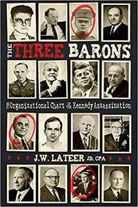 The Three Barons: The Organizational Chart Of The JFK Assassination