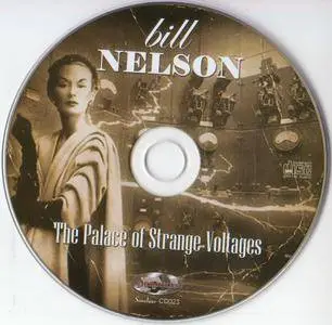 Bill Nelson - The Palace Of Strange Voltages (2012) {Sonoluxe CD023}