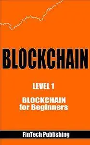 Blockchain: Blockchain for Beginners (Cryptocurrency Book 3)