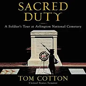 Sacred Duty: A Soldier's Tour at Arlington National Cemetery [Audiobook]