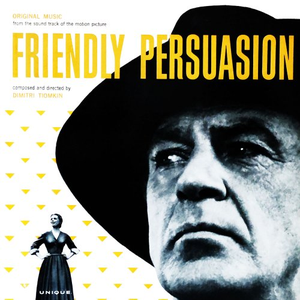 Dimitri Tiomkin - Friendly Persuasion: Original Motion Picture Soundtrack (1956)