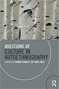 Questions of Culture in Autoethnography