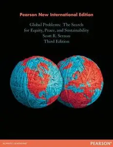 Global Problems: The Search for Equity, Peace, and Sustainability (Pearson New International Edition)