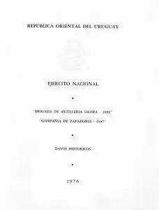 Ejercito Nacional - Brigada de Artilleria Ligera 1830 - Compañia de Zapadores 1837 - Uruguay (1976)