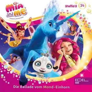 «Mia and me - Folge 34: Die Ballade Vom Mond-Einhorn / Der Herzblatt-Baum» by Klemens Fuhrmann