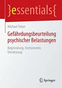 Gefährdungsbeurteilung psychischer Belastungen: Begründung, Instrumente, Umsetzung