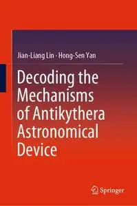 Decoding the Mechanisms of Antikythera Astronomical Device (Repost)