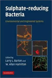 Sulphate-Reducing Bacteria: Environmental and Engineered Systems