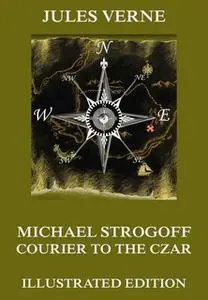 «Michael Strogoff - Courier To The Czar» by Jules Verne