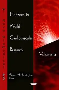 Horizons in World Cardiovascular Research, Volume 3 (Repost)