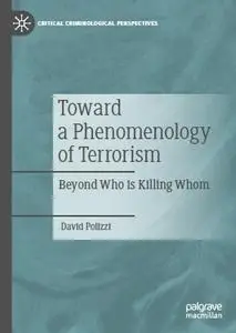 Toward a Phenomenology of Terrorism: Beyond Who is Killing Whom