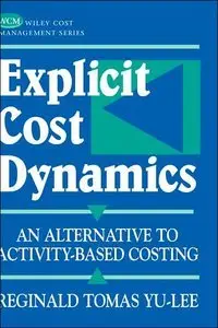 Explicit Cost Dynamics: An Alternative to Activity-Based Costing (repost)