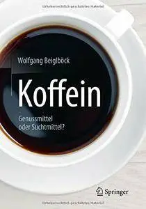 Koffein: Genussmittel oder Suchtmittel?
