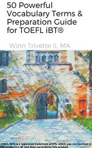 50 Powerful Vocabulary Terms & Preparation Guide for TOEFL iBT